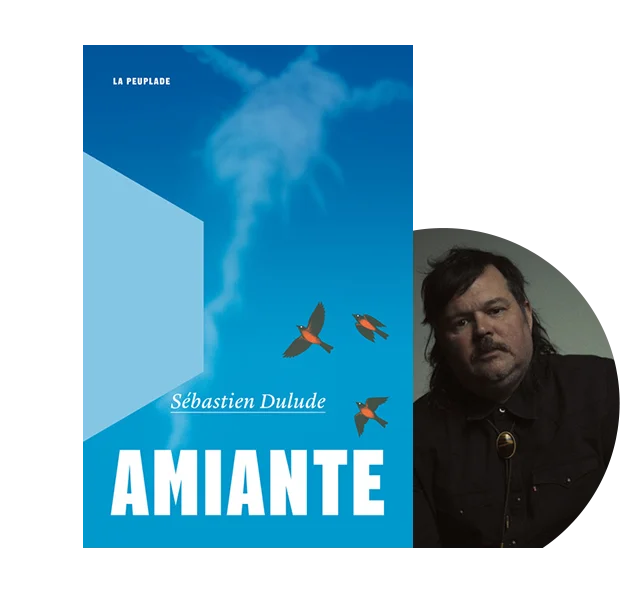 Couverture du livre "Amiante" et portrait de Sébastien Dulude.