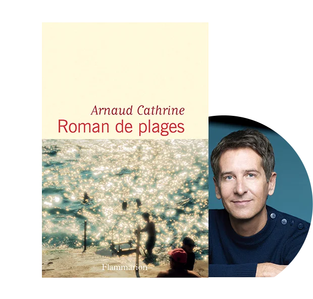 Couverture du livre "Roman de Plage" et portrait de l'auteur Arnaud Cathrine.